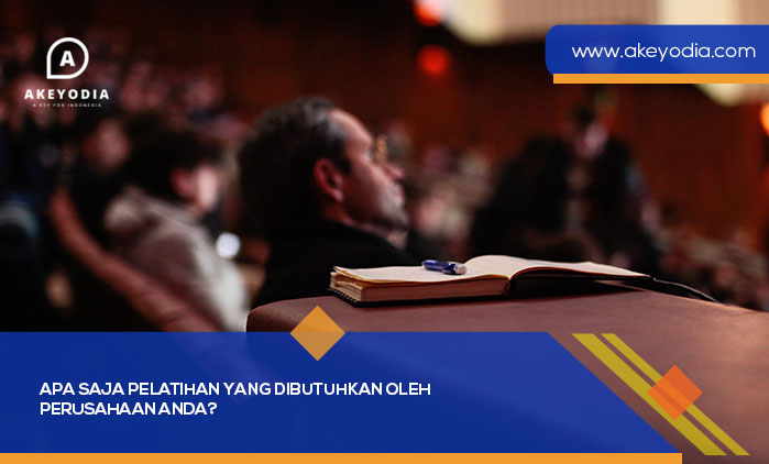 Apa Saja Pelatihan yang Dibutuhkan Oleh Perusahaan Anda