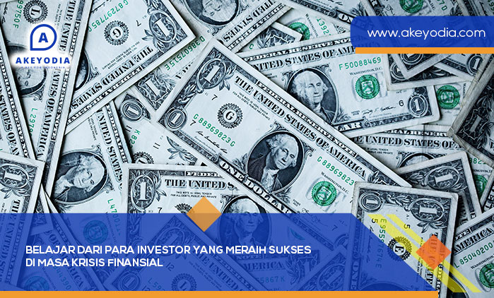 Belajar Dari Para Investor yang Meraih Sukses Di Masa Krisis Finansial