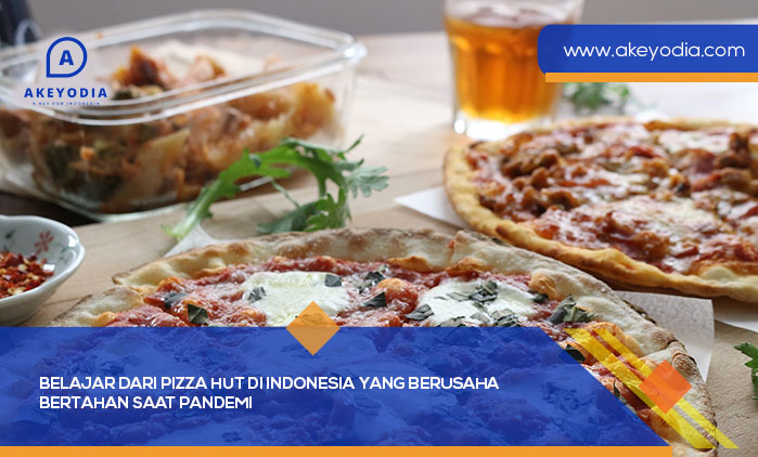 Belajar dari Pizza Hut di Indonesia yang Berusaha Bertahan saat Pandemi