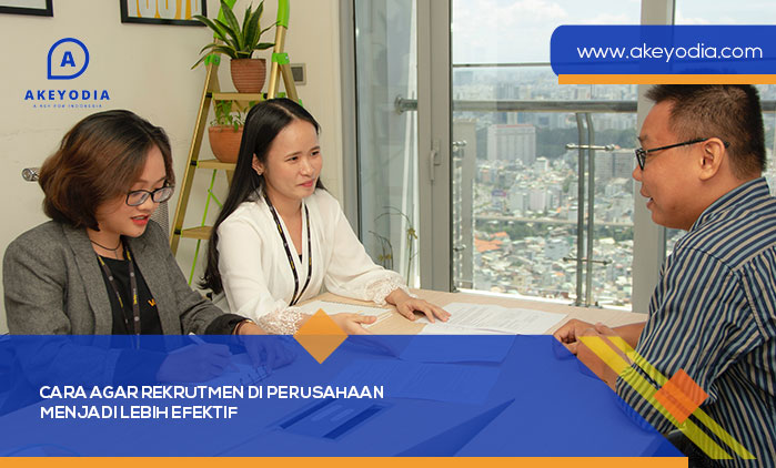 Cara Agar Rekrutmen di Perusahaan Menjadi Lebih Efektif
