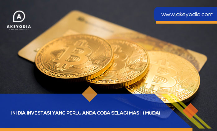 Ini Dia Investasi yang Perlu Anda Coba Selagi Masih Muda