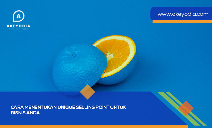 Cara Menentukan Unique Selling Point untuk Bisnis Anda
