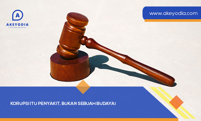 Korupsi itu Penyakit Bukan Sebuah Budaya