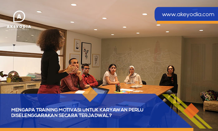 Mengapa Training Motivasi untuk Karyawan Perlu Diselenggarakan Secara Terjadwal