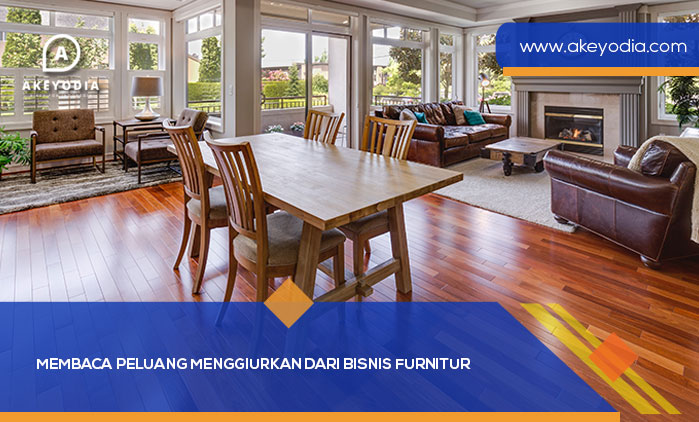 Membaca Peluang Menggiurkan dari Bisnis Furnitur