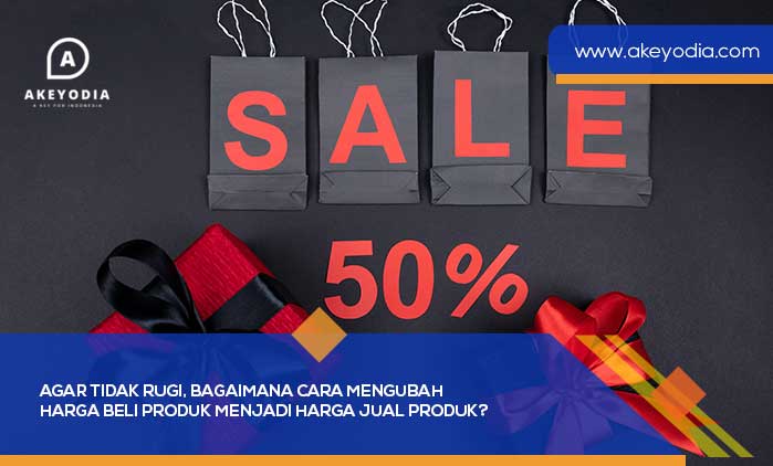 Cara Mengubah Harga Beli Produk Menjadi Harga Jual Produk