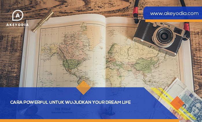 Cara Powerful untuk Wujudkan Your Dream Life