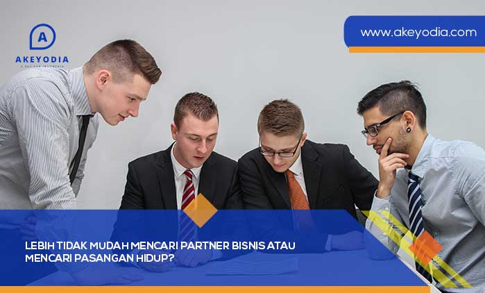 Lebih Tidak Mudah Mencari Partner Bisnis atau Mencari Pasangan Hidup