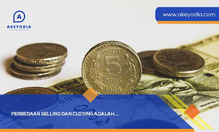 Perbedaan Selling dan Closing Adalah