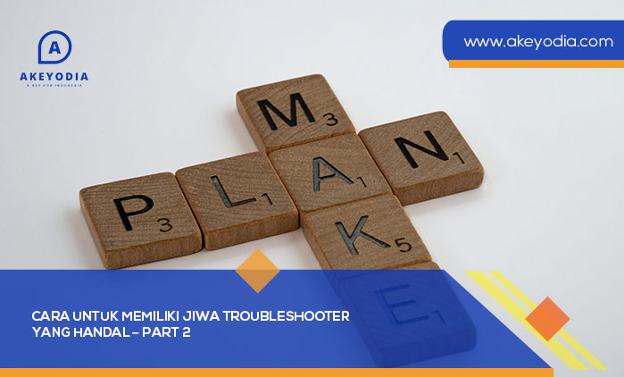 Cara untuk Memiliki Jiwa Troubleshooter yang Handal