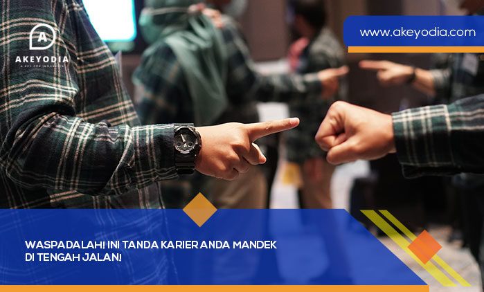 Waspadalah Tanda Karier Anda Berhenti