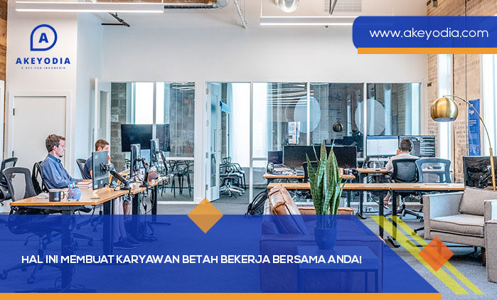Hal ini Membuat Karyawan Betah Bekerja Bersama Anda