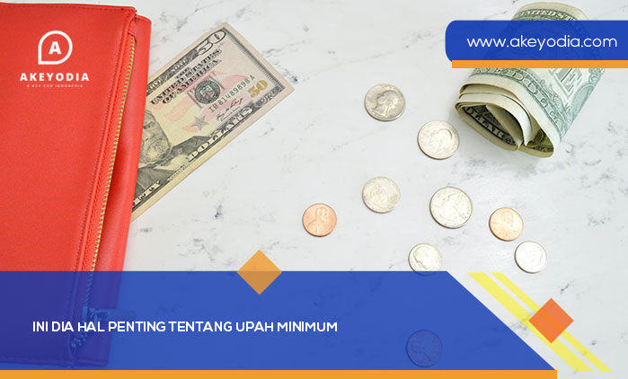 Ini Dia Hal Penting tentang Upah Minimum