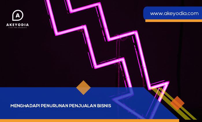 Menghadapi Penurunan Penjualan Bisnis