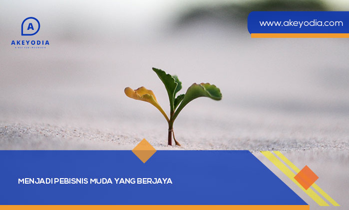 Menjadi Pebisnis Muda yang Berjaya
