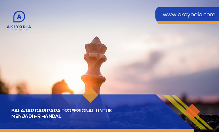 Balajar dari Para Profesional untuk Menjadi HR Handal