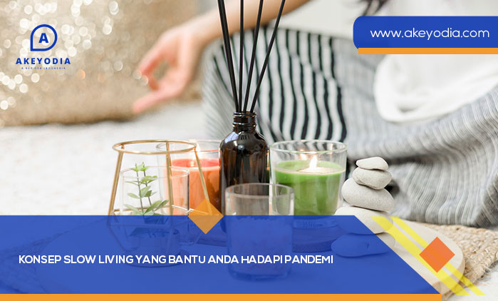 Konsep Slow Living yang Bantu Anda Hadapi Pandemi