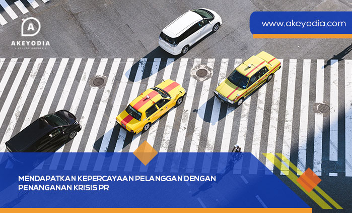 Mendapatkan Kepercayaan Pelanggan dengan Penanganan Krisis PR