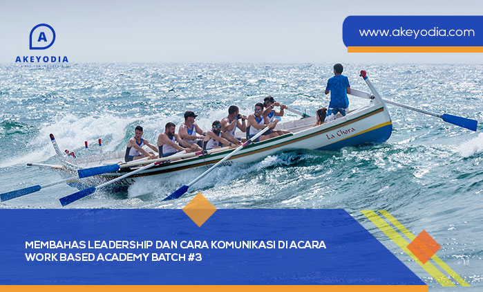 Membahas Leadership dan Cara Komunikasi di Acara Work Based Academy