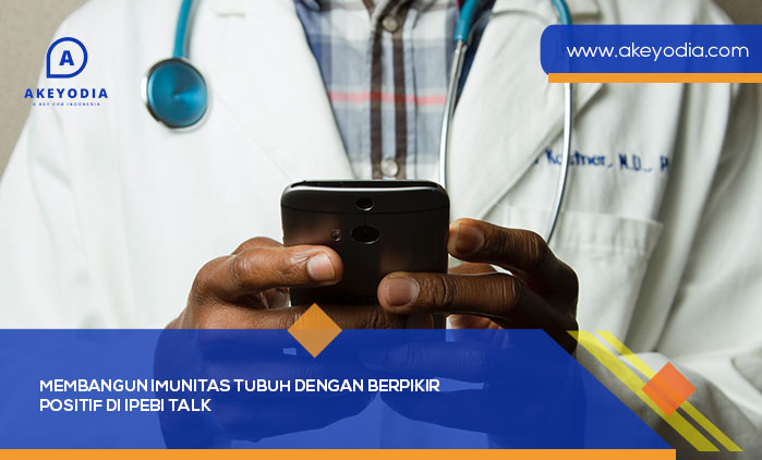 Membangun Imunitas Tubuh dengan Berpikir Positif di IPEBI Talk