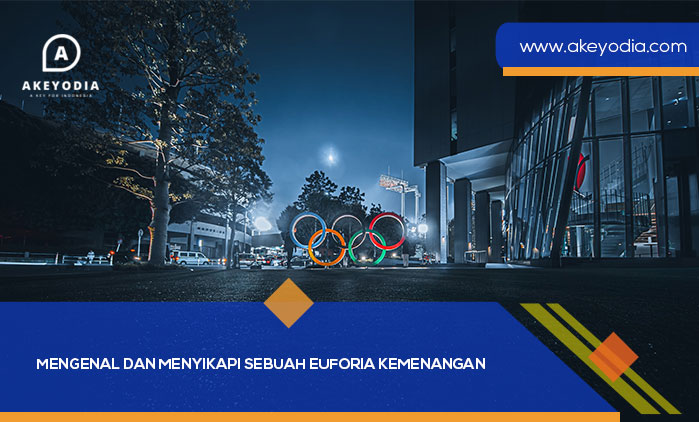 Mengenal dan Menyikapi sebuah Euforia Kemenangan