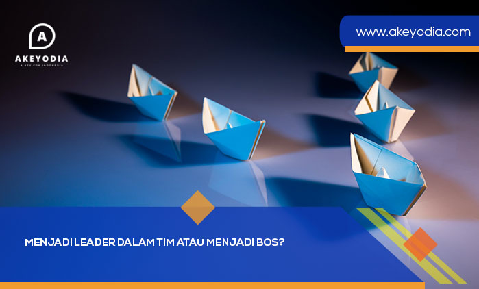 Menjadi Leader Dalam Tim atau Menjadi Bos