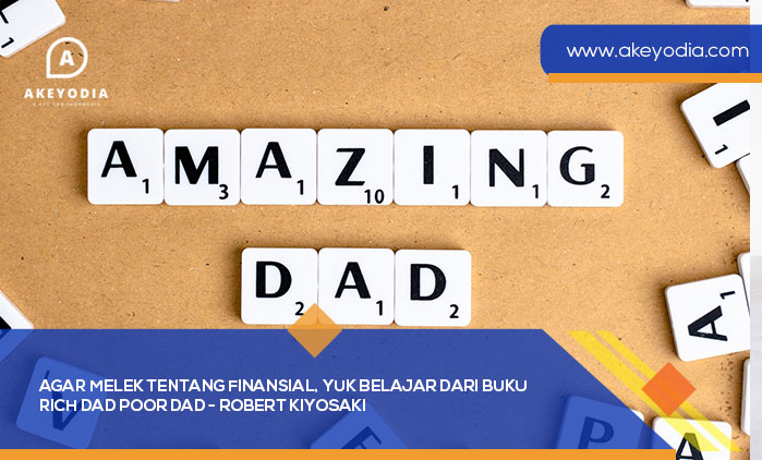 Agar Melek tentang Finansial, Yuk belajar dari Buku Rich Dad Poor Dad - Robert Kiyosaki