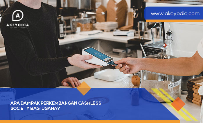Apa Dampak Perkembangan Cashless Society bagi Usaha