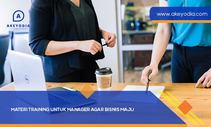 Materi Training Untuk Manager Agar Bisnis Maju