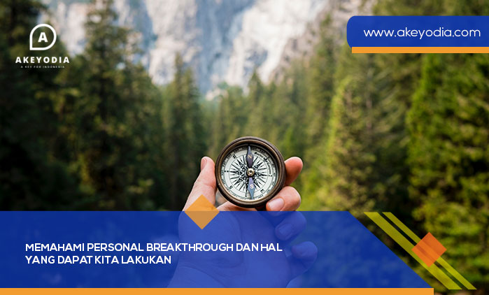 Memahami Personal Breakthrough dan Hal yang Dapat Kita Lakukan