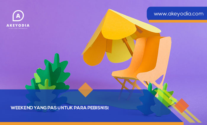 Weekend yang Pas Untuk Para Pebisnis