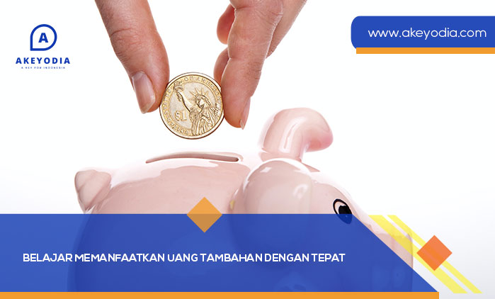 Belajar Memanfaatkan Uang Tambahan Dengan Tepat