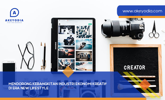 Mendorong Kebangkitan Industri Ekonomi Kreatif di Era New Lifestyle
