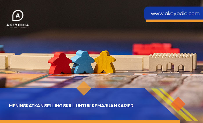 Meningkatkan Selling Skill untuk Kemajuan Karier