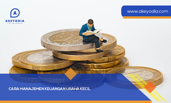Cara Manajemen Keuangan Usaha Kecil