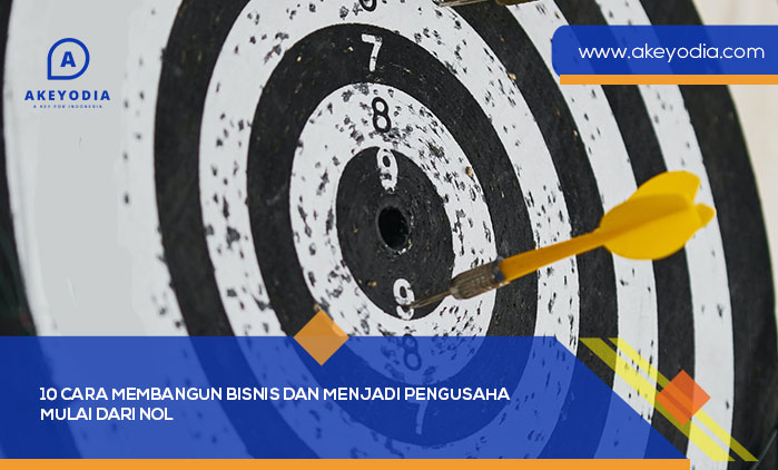 10 Cara Membangun Bisnis dan Menjadi Pengusaha Mulai dari Nol
