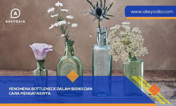 Fenomena Bottleneck dalam Bisnis dan Cara Mengatasinya