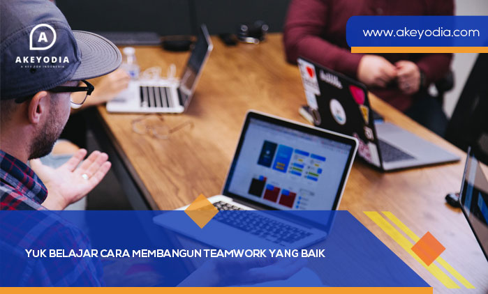 Yuk Belajar Cara Membangun Teamwork yang Baik