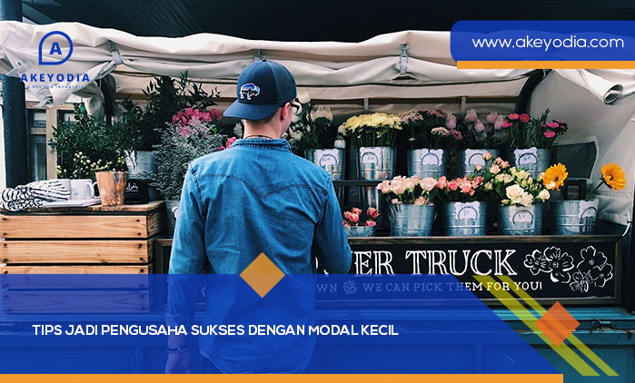 Tips Jadi Pengusaha Sukses dengan Modal Kecil