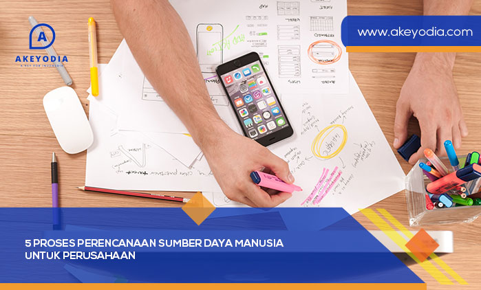 5 Proses Perencanaan Sumber Daya Manusia untuk Perusahaan