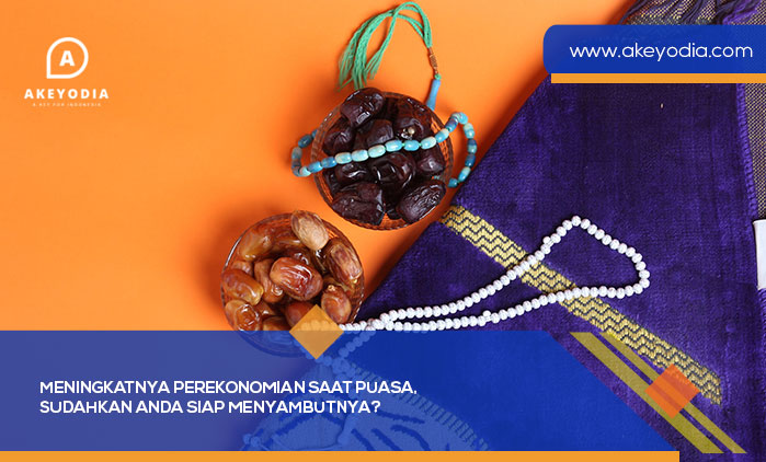 Meningkatnya Perekonomian Saat Puasa, Sudahkan Anda Siap Menyambutnya