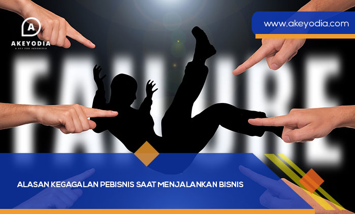 alasan Kegagalan Pebisnis Saat Menjalankan Bisnis