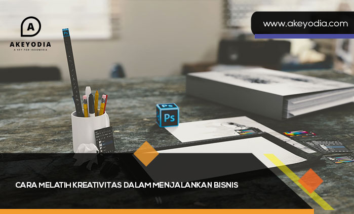 cara melatih kreatifitas dalam bisnis