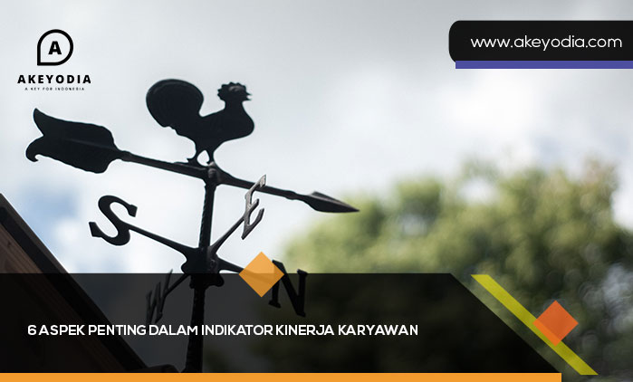 6 Aspek Penting Dalam Indikator Kinerja Karyawan