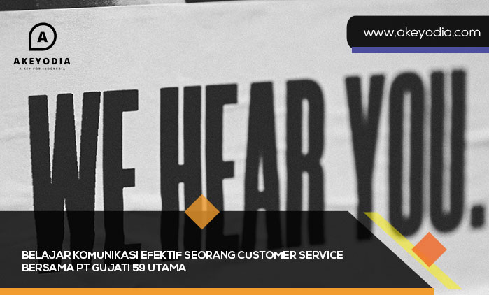 Belajar Komunikasi Efektif Seorang Customer Service Bersama PT Gujati 59 Utama