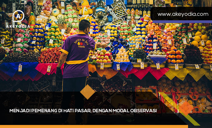 Menjadi Pemenang di Hati Pasar dengan Modal Observasi