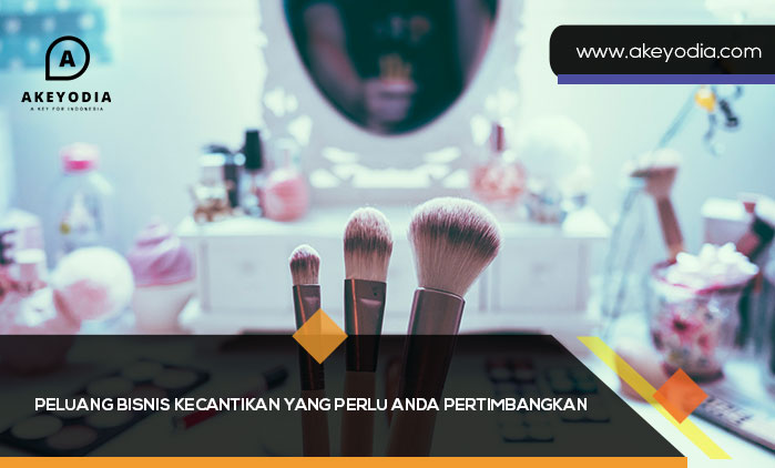 Peluang Bisnis Kecantikan yang Perlu Anda Pertimbangkan