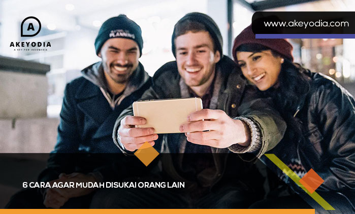 6 Cara Agar Mudah Disukai Orang Lain yang Telah Terbukti Puluhan Tahun