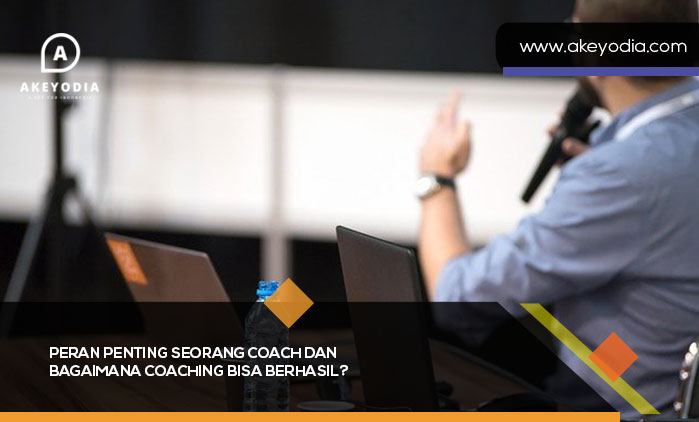 Peran Penting Seorang Coach dan Bagaimana Coaching Bisa Berhasil