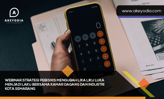 Webinar Strategi Pebisnis Mengubah Lika Liku Luka Menjadi Laku Bersama Kamar Dagang dan Industri Kota Semarang